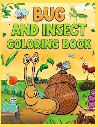 Bug and Insect Coloring Book: A Unique and Fascinating Coloring & Educational Book for Kids 4 to 10. Large Pages. 8.5x11 Inches. 100 Pages.