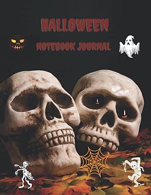 Halloween Notebook Journal: Halloween Journal Notebook For Adults, Teens, Tweens, Kids: Book for taking notes. Skull Design. Spooky Great Halloween Trick Or Treat Gift. 8.5x11.