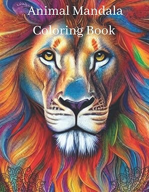 Animal Mandala Coloring Book: For Stress Relief and Relaxation. 100 pages. 8.5x11 Inches. Luxurious Cover. 50 Exquisite Animal Images to Color.