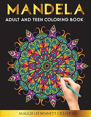 Mandela: Adult and Teen Coloring Book. An Elegant Adult Coloring Book Featuring 50 of the Most Unique Mandalas to Color.