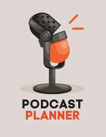 Podcast Planner: A Planning Notebook Journal for Podcast Broadcasters