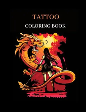 Tattoo Coloring Book: Tattoo Coloring Book For Adults: A Coloring Book For Adult Relaxation With Beautiful Modern Tattoo Designs.