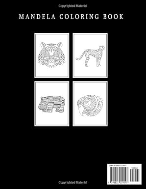 Mandela Animal Coloring Book: For Stress Relief and Relaxation. Adult and Teen Coloring Book. An Elegant Adult Coloring Book Featuring 50 of the Most Unique Animal Mandalas to Color.