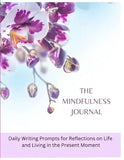 The Mindfulness Journal: Daily Practices, Writing Prompts, and Reflections for Living in the Present Moment. Calming Meditation. For Teens, Adults, Men or Women