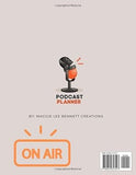 Podcast Planner: A Planning Notebook Journal for Podcast Broadcasters