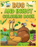 Bug and Insect Coloring Book: A Unique and Fascinating Coloring & Educational Book for Kids 4 to 10. Large Pages. 8.5x11 Inches. 100 Pages.