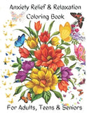 Anxiety Relief & Relaxation Coloring Book: For Adults, Teens, & Seniors: Stress Relief. Great hobby. Let Your Creative Spirit Out. Perfect for Mindfulness & Meditation. 120 pages. 8.5x11 Inches.