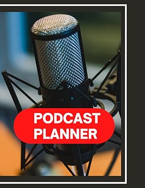 Podcast Planner: A Planning Notebook Journal for Podcast Broadcasters. Podcast Planning Journal for Daily Planning for Your Podcast Episodes Goals & ... Journal | Broadcaster Podcast Planner Book.