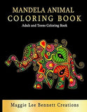 Mandela Coloring Book: Adult and Teen Coloring Book. An Elegant Adult Coloring Book Featuring 50 of the Most Unique Mandalas to Color.