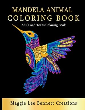 Mandela Animal Coloring Book: Adult and Teen Coloring Book. An Elegant Adult Coloring Book Featuring 50 of the Most Unique Animal Mandalas to Color.