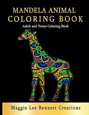Mandela Animal Coloring Book: Adult and Teen Coloring Book. An Elegant Adult Coloring Book Featuring 50 of the Most Unique Animal Mandalas to Color.