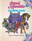 Animal Mandela: Coloring Book. For Adults and Teens. An Elegant Coloring Book Featuring 50 of the Most Unique Animal Mandalas to Color.
