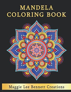 Mandella Coloring Book: A Coloring Book Featuring 50 Beautiful Mandalas for Calming Stress Relief and Relaxation. Perfect for Family Activity and Paties.