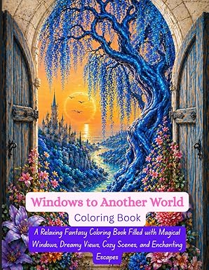 Windows to Another World Coloring Book